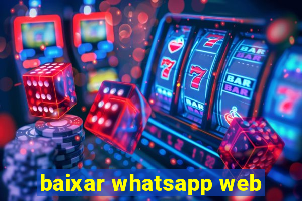 baixar whatsapp web